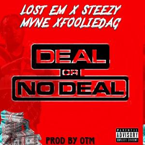 Deal or no Deal (feat. Steezy Mvne & Fooliedag) (Explicit)