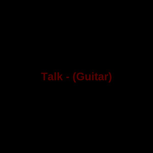 Talk (Guitar)