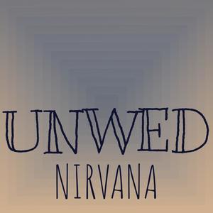 Unwed Nirvana