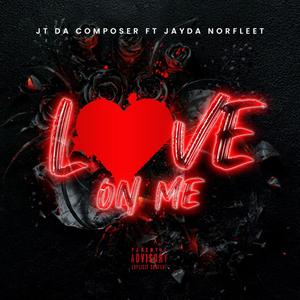 Love On Me (feat. Jayda Norfleet) [Explicit]