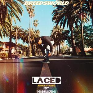 LACED (feat. MoneyHillCasino) [Explicit]