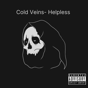 Cold Veins Helpless (Explicit)