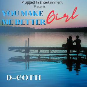 YOU MAKE ME BETTER GIRL (feat. KE ON THE TRACK) (Explicit)