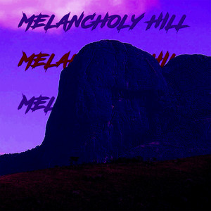Melancholy Hill
