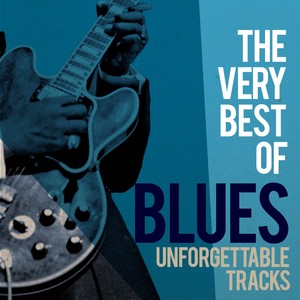 The Very Best of Blues (Unforgettable Tracks)