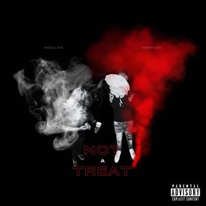 Not A Treat (feat. MOEDlow) (Explicit)