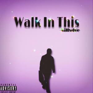 Walk In This (Explicit)