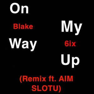 On My Way Up (feat. AIM SLOTU) [Remix] [Explicit]