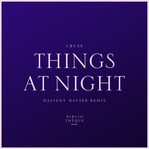 Things at Night (Dassent Matter Remix)