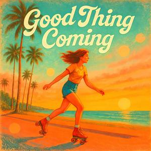 Good Thing Coming