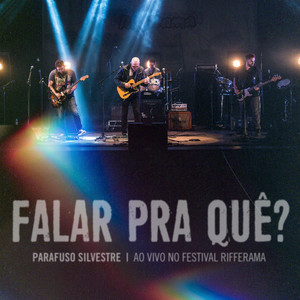 Falar Pra Quê? - Ao Vivo No Festival Rifferama (Ao Vivo)