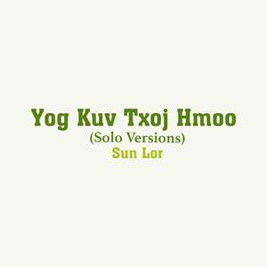 Yog Kuv Txoj Hmoo (Solo versions) [Explicit]