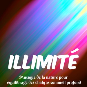 Illimité - Musique de la nature pour équilibrage des chakras sommeil profond avec sons instrumentaux spirituels