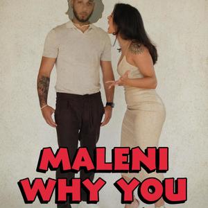 Maleni Why You Mad (Explicit)
