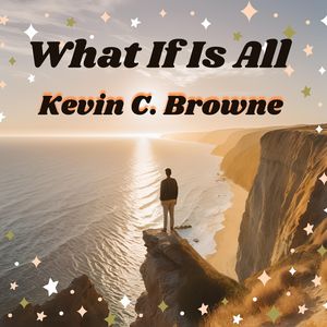 What If Is All