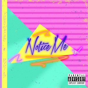 Notice Me (Explicit)