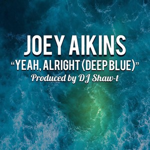 Yeah, Alright (Deep Blue) [Explicit]