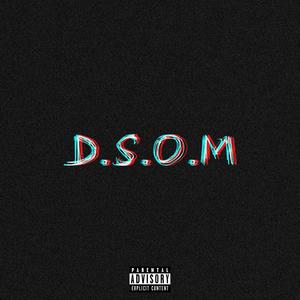 D.S.O.M (Explicit)