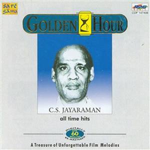 Golden Hour - C.S.Jayaraman - All Time Hits