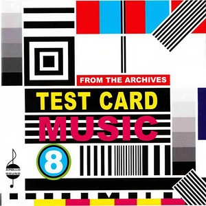 Test Card Music Vol. 8