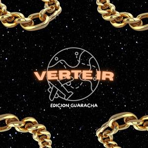 VERTE IR (EDICION GUARACHA)