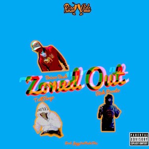 Zoned Out (feat. TRILL FARGO & RICH PRONTO)