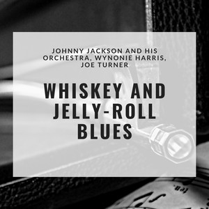 Whiskey and Jelly-Roll Blues