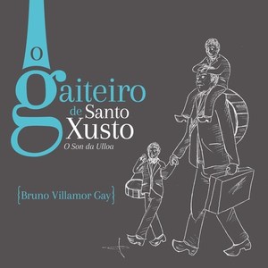 O Gaiteiro de Santo Xusto 'O son da Ulloa'