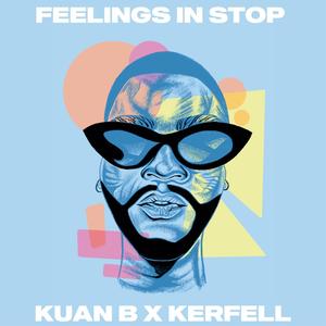 Feelings In Stop (feat. Kerfell) [Explicit]