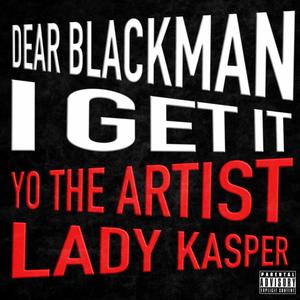 Dear Black Man/ I Get It (Explicit)