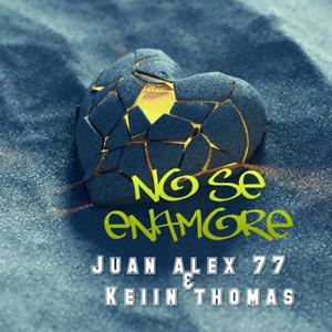 No Se Enamore (feat. Keiin Thomas & Juan Alex 77)