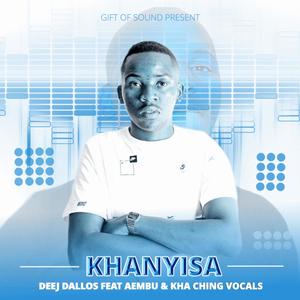 Khanyisa (feat. Aembu & Kha Ching Vocals) (Explicit)