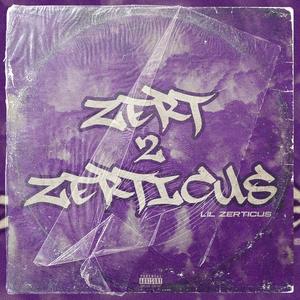 Zert 2 Zerticus (Explicit)