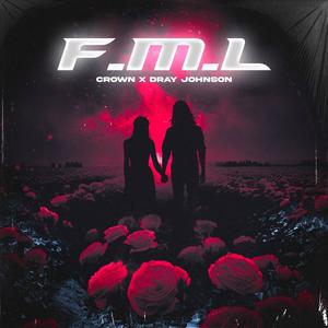 F.M.L (feat. Crown)