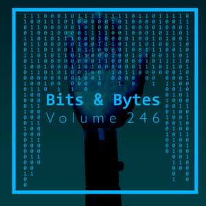 Bits & Bytes, Vol. 246