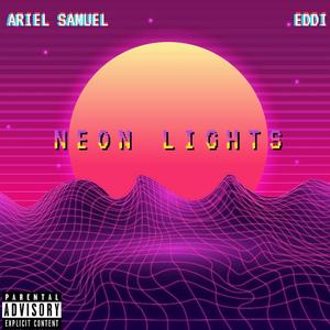 NEON LIGHTS (feat. Eddi) [Explicit]