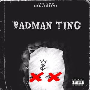 Badman Ting (feat. Rumzin, Smoothie, GoofyBoy JD & Uglie Papi) [Explicit]