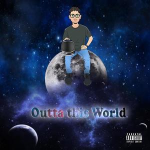 Outta This World (Explicit)