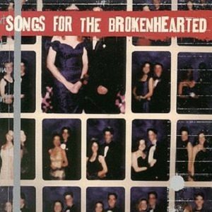 Songs For the Brokenhearted