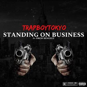 Standing On Business (feat. Drew Bengeez) [Explicit]