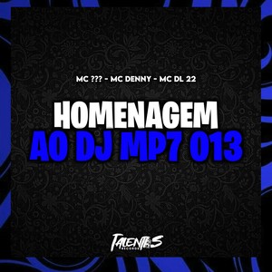 Homenagem ao Dj MP7 013 (Explicit)