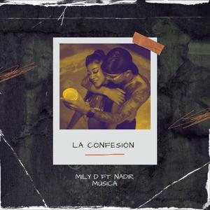 La confesion (feat. Mily D) (Explicit)