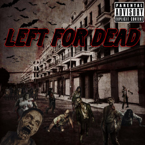 Left For Dead (Explicit)