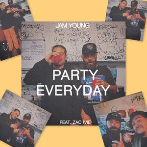 Party Everyday (feat. Zac Ivie) (Explicit)