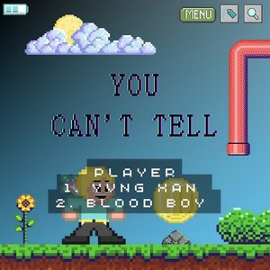 YOU CAN'T TELL (feat. Yvng Xan)