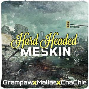 Hard Headed Meskin (feat. Malias & Grampaw) (Explicit)