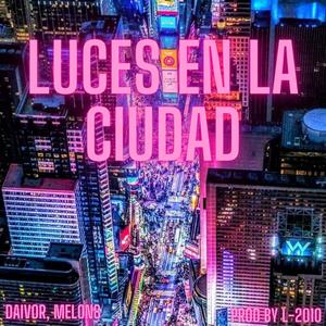 LUCES EN LA CIUDAD (feat. Melon8)