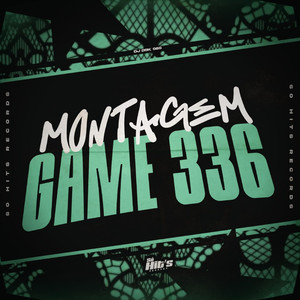 Montagem Game 336 (Explicit)