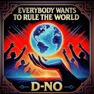 Everybody Wants To Rule The World