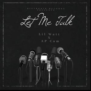 Let Me Talk (feat. AP Cam) [Explicit]